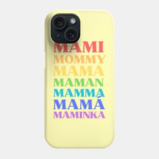 Mami Mommy Mama. Mother Multilingual. Rainbow Color Text Typography Phone Case