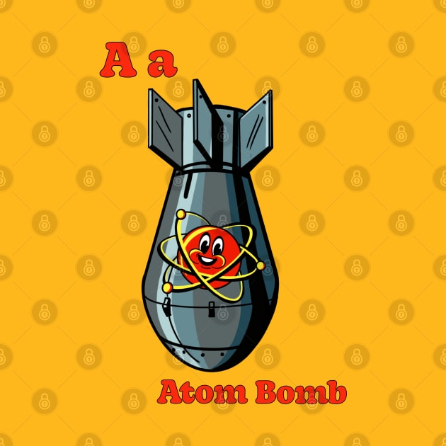 A is for ATOM BOMB by ART by RAP