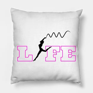 LIFE - Dancer, Inspiration and Art Pillow