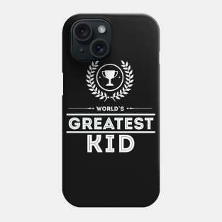 World`s Greatest Kid Phone Case