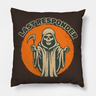 Last responder dark humor Pillow