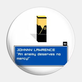 Johnny Lawrence RPG Dialog Pin