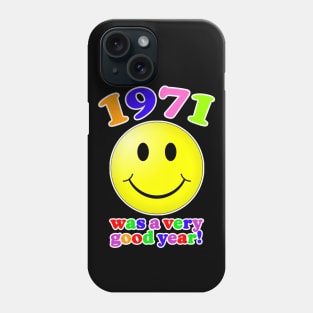 1971 Was A Very Good Year! Phone Case