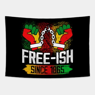 Juneteenth Black Freedom Free-Ish Since 1865 Tapestry