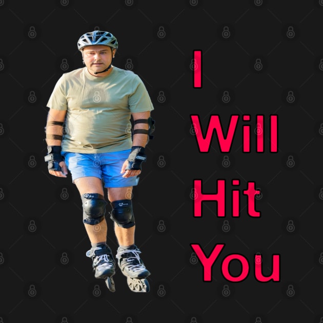 I Will Hit You (Rollerblade Sport) by blueversion