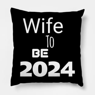 Wife to be in 2024 Pillow