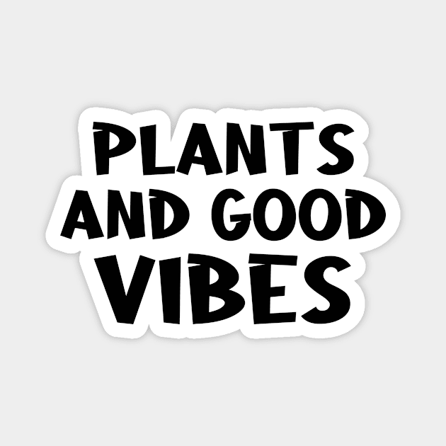 Plants And Good Vibes - For Plants Lovers Magnet by CoolandCreative