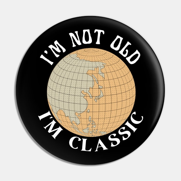 I'm Not Old I'm Classic - Vintage Father Gift Pin by Haministic Harmony