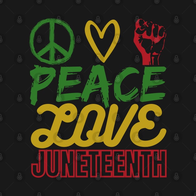 Peace Love Juneteenth by FullOnNostalgia