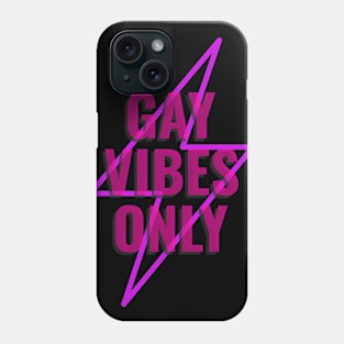 Gay Vibes Only Phone Case