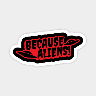 Because Aliens! UFO Red Magnet