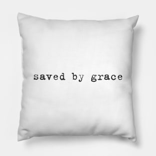 Saved by grace Pillow