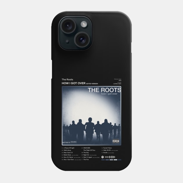 The Roots - How I Got Over (Edited Version) Tracklist Album Phone Case by 80sRetro