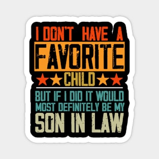 I Don't Have A Favorite Child Son In Law Funny Family Retro Magnet