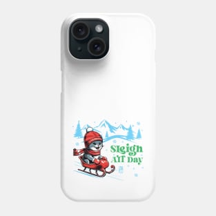 Sleigh All Day - Cat in sleigh - Funny Christmas - Xmas - Happy Holidays Phone Case