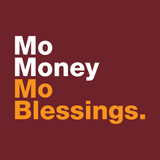 Mo Money Mo Blessings T-Shirt