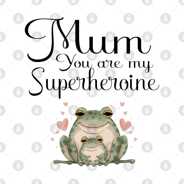 Mum you are my superheroine by Evergreen