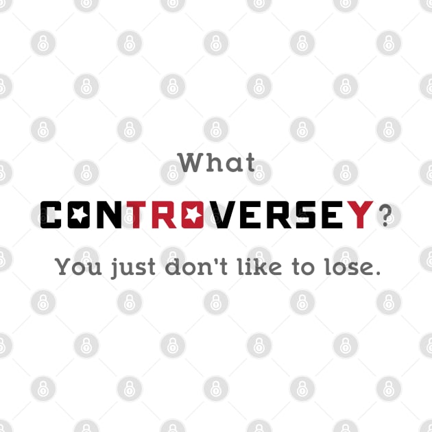 What Controversey? by UnOfficialThreads