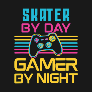 skater by day gamer by night T-Shirt