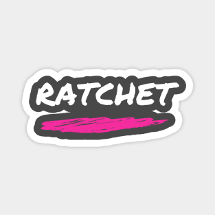 Ratchet / Savage Trend TikTok Design Magnet