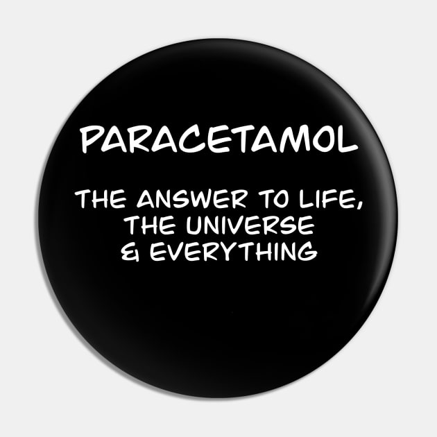 Paracetamol: The Answer to Life, the Universe, and Everything Pin by Blacklinesw9