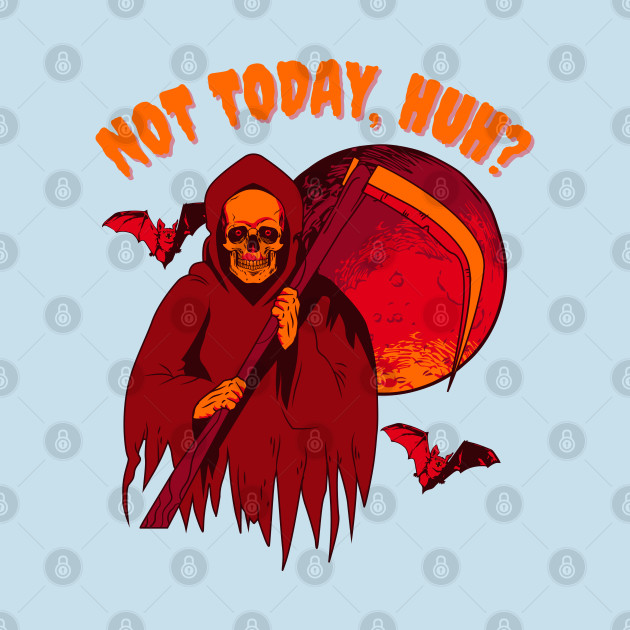 Discover Grim Reaper - Not Today - Grim Reaper - T-Shirt