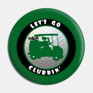 Lets Go Clubbin' Green Pin