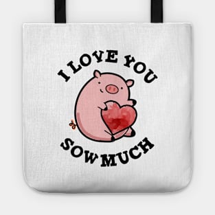 I Love You Sow Much Funny Pig Pun Tote