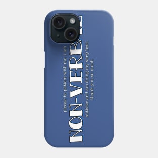 Non-Verbal Autistic Phone Case