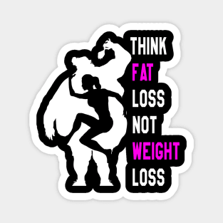 Motivation Waman For Training : Think Fat Loss Not Weight Loss Magnet