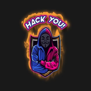 Hack You! T-Shirt