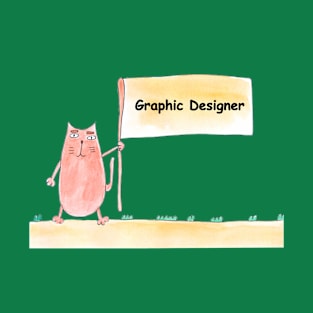 Graphic Designer. Profession, work, job. Cat shows a banner with the inscription. Watercolor illustration. A gift for a professional. T-Shirt