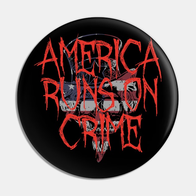 America Runs On Crime Pin by AR DESIGN