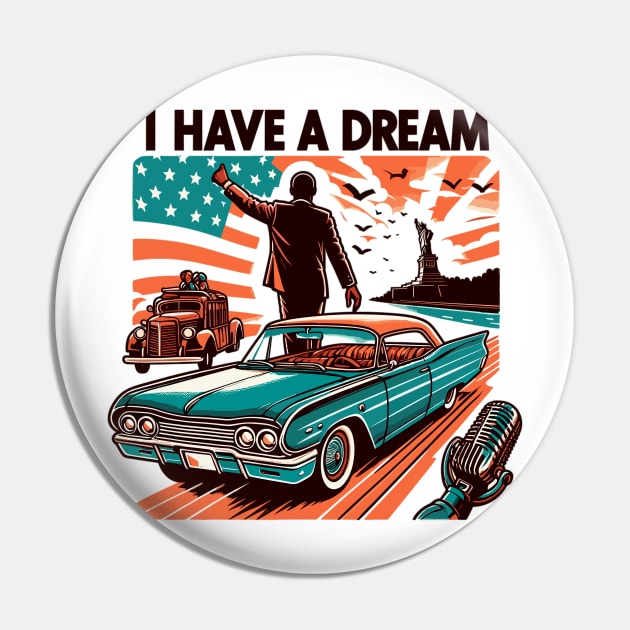 I Have A Dream Pin by Vehicles-Art