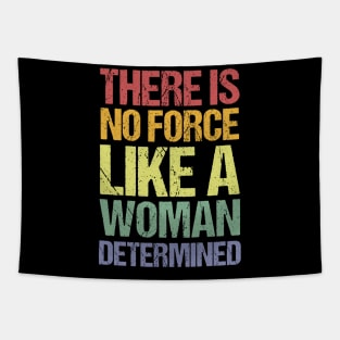 There Is No Force Like A Woman Determined Tapestry