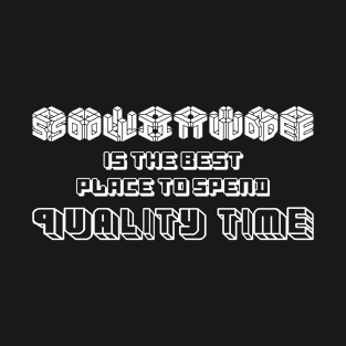 Solitude Is The Best Place To Spend Quality Time T-Shirt