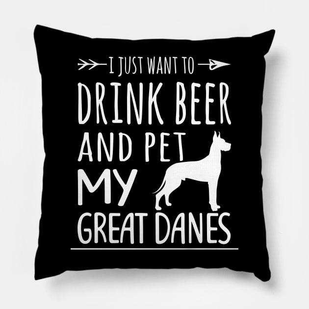 Drink Beer & Pet My Great Danes Pillow by schaefersialice