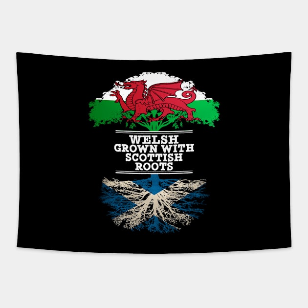 Welsh Grown With Scottish Roots - Gift for Scottish With Roots From Scotland Tapestry by Country Flags