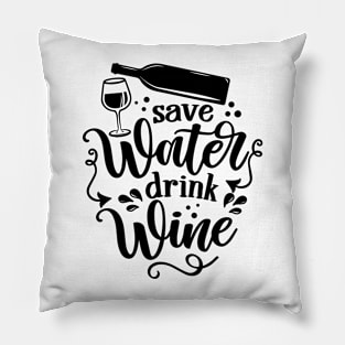 Save water, drink wine - design for posters. Greeting card for hen party, womens day gift Pillow