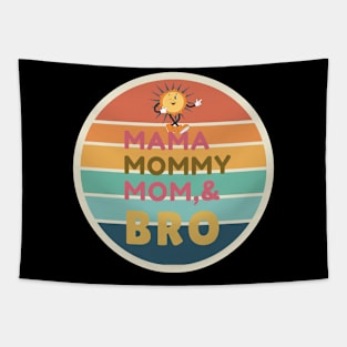 "Mama, Mommy, Mom, Bro: 70s Retro Mother's Day Tee" Tapestry