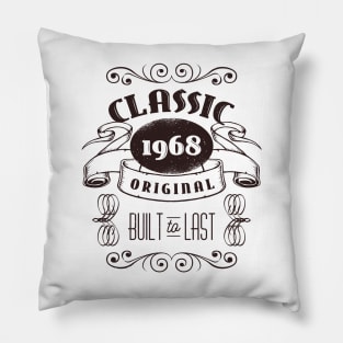 Vintage original retro 1968 Men Women Birthday quote " classic original built to last " Pillow