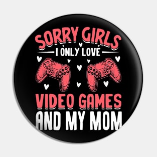 Kids Sorry I Only Love Video Games Mom Valentines Gamer Boys Pin