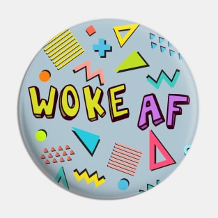 Woke AF Pin