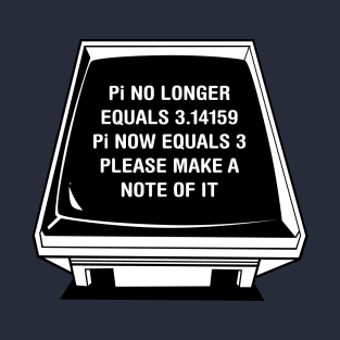 Our Friend the Computer's Pi! T-Shirt