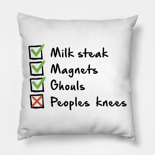 Milk Steak, Magnets, Ghouls... Pillow by tvshirts