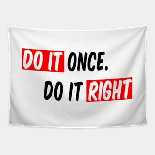 Do it Once Do It Right Tapestry