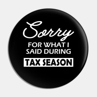 Tax Accountant - Sorry for what I said during season Pin