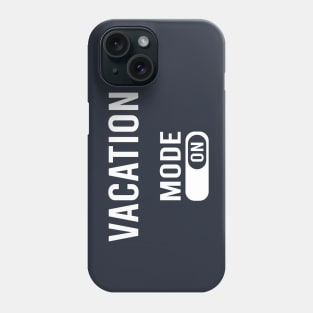 Vacation Mode ON Phone Case