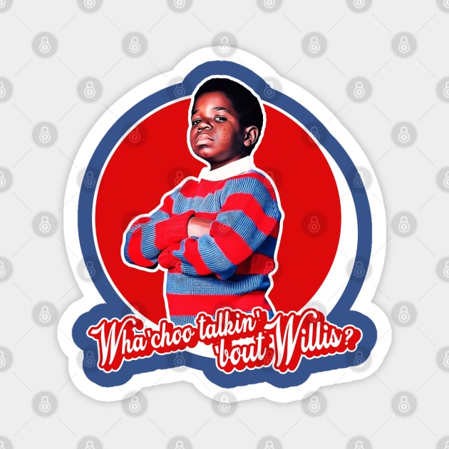 Wha'choo Talkin' 'Bout Willis? Magnet by darklordpug