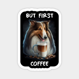 Collie - But First Coffee Magnet